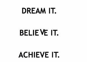 "Dream It. Believe It. Achieve It." Motivational Quote Vinyl Wall Decal