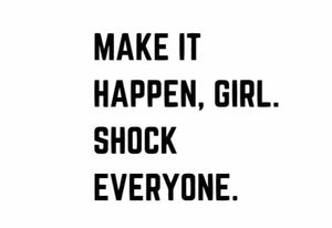 "Make It Happen Girl..." Motivational Quote Vinyl Wall Decals