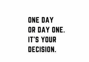 "One Day.. It's Your Decision" Motivational Quote Vinyl Wall Decals