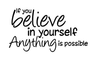 "Believe in Yourself Anything Is Possible " Motivational Quote Vinyl Wall Decals