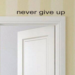 "Never Give Up" Inspirational quote Bedroom Wall Decor 